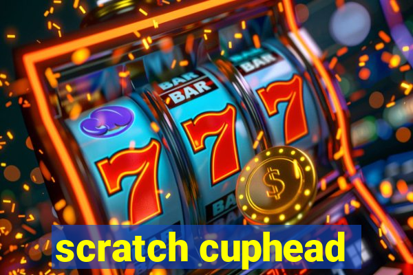 scratch cuphead